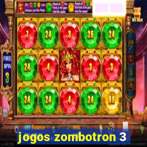 jogos zombotron 3